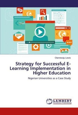 Strategy for Successful E-Learning Implementation in Higher Education Olanrewaju