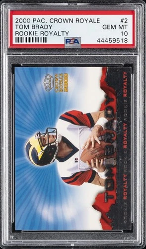 2000 PACIFIC CROWN ROYALE ROOKIE ROYALTY #2 TOM BRADY ROOKIE RC PSA 10