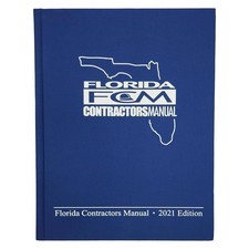 FLORIDA CONTRACTORS MANUAL 2021 EDITION