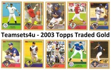 2003 Topps Traded Gold 1-150 Set Break * Pick your Card * Front and Back Scans