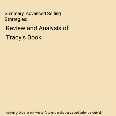Summary: Advanced Selling Strategies: Review and Analysis of Tracy's Book, Busin