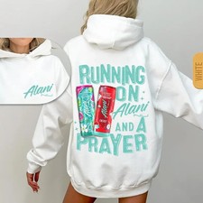 Alani Nu Energy Hoodie   Running on Alani and a Prayer Graphic Hoodie