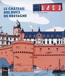 Le Chateau des Ducs de Bretagne (Revue Dada Hs4) vo... | Buch | Zustand sehr gut