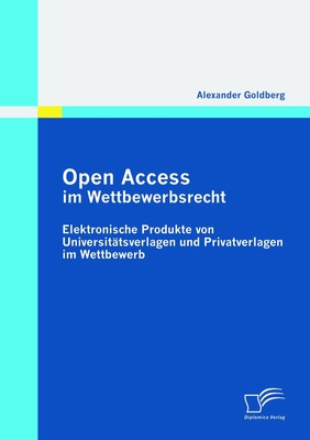 Open Access im Wettbewerbsrecht: Elektronische Produkte von Universtätsverlagen 
