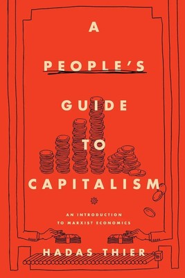 A People's Guide to Capitalism | An Introduction to Marxist Economics | Thier