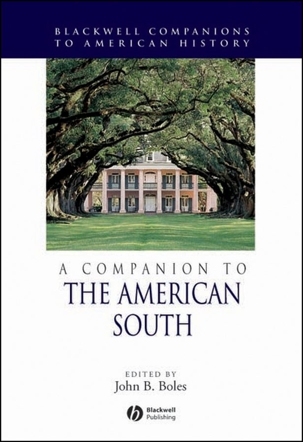 Companion to the American South Boles Hardback Wiley–Blackwell 9780631213192