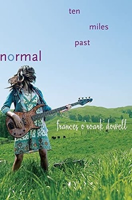 Ten Miles Past Normal - Hardcover By Dowell, Frances O'Roark - VERY GOOD