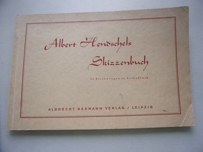 Albert Hendschels Skizzenbuch 50 Zeichnungen in Lichtdruck Dr. Hildegard Heyne: