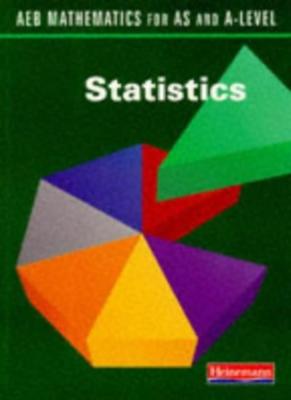 AEB Mathematics for AS and A-Level: Statistics (AEB mathematics for AS & A-Lev,