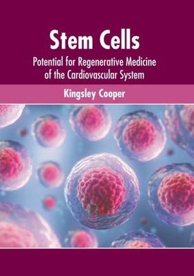 Stem Cells : Potential for Regenerative Medicine of the Cardiovascular System...