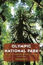 OLYMPIC NATIONAL PARK: A NATURAL HISTORY By Tim Mcnulty