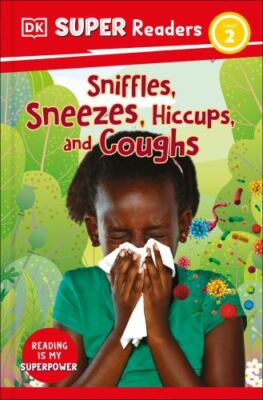 Dk Super Readers Level 2 Sniffles, Sneezes, Hiccup