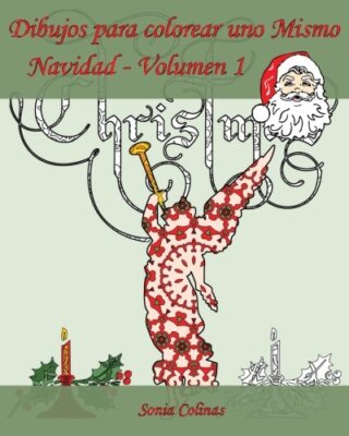 Dibujos para colorear uno Mismo - Navidad - Volumen 1: AEs hora de celebrar-,