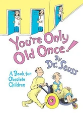 You're Only Old Once! : A Book for Obsolete Children Hardcover Se