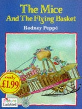 The Mice and the FLying Basket (Picture Ladybirds) - Peppe, Rodney