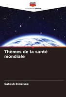 ThèMes De La Santé Mondiale Satesh Bidaisee