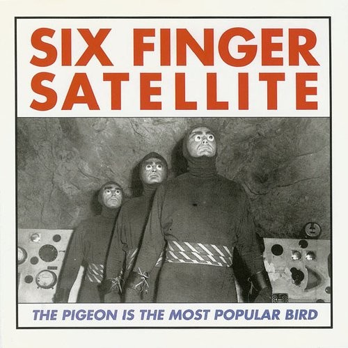 Six Finger Satellite Pigeon Is the Most Popular Bird (Remastered) CD SPCD1457