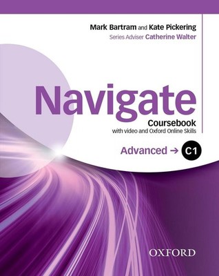 Navigate: C1 Advanced: Coursebook with DVD and Oxford Online Skills Program: You