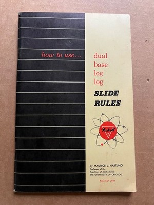 How to Use Log Log Slide Rules by Maurice Hartung, Pickett, Inc.