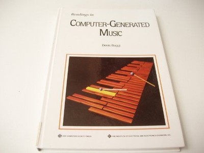 Readings in Computer-Generated Music (Ieee Computer Society Press Tutorial) Deni
