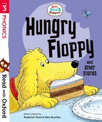 Read with Oxford: Stage 3 Biff, Chip and Kipper: Hungry Floppy an