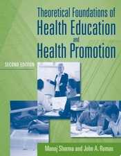 Theoretical Foundations of Health Education and Health Promotion by Romas, John