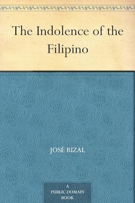 The Indolence of the Filipino -  NEW Jos� Rizal;Char 2025
