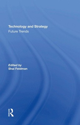 Technology And Strategy: Future Trends by Shai Feldman (English) Hardcover Book