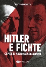 LIBRO HITLER E FICHTE. CAPIRE IL NAZIONALSOCIALISMO - MATTEO SIMONETTI