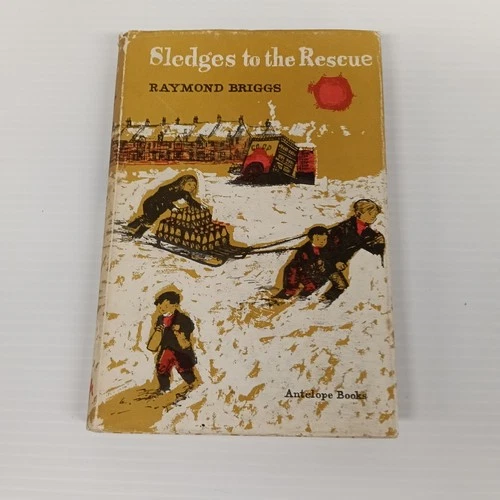 RARE 1963 Sledges To The Rescue By Raymond Briggs Antelope Books Hardcover DJ