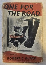 One For The Road by Robert Ruark, illus. R. Taylor - 1949 hardcover w/DJ