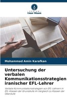 Untersuchung Der Verbalen Kommunikationsstrategien Iranischer Efl-Lehrer Buch