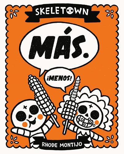 Rhode Montijo Skeletown: Más. ¡Menos! (Copertina rigida)