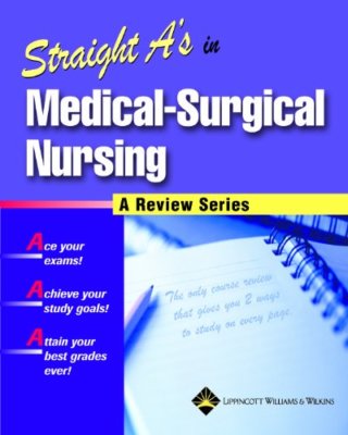 Straight A's In Medical-Surgical Nursing by Springhouse