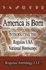 America is Born: Introducing the Regul... 9780980185621 by Regulus Astrology LLC