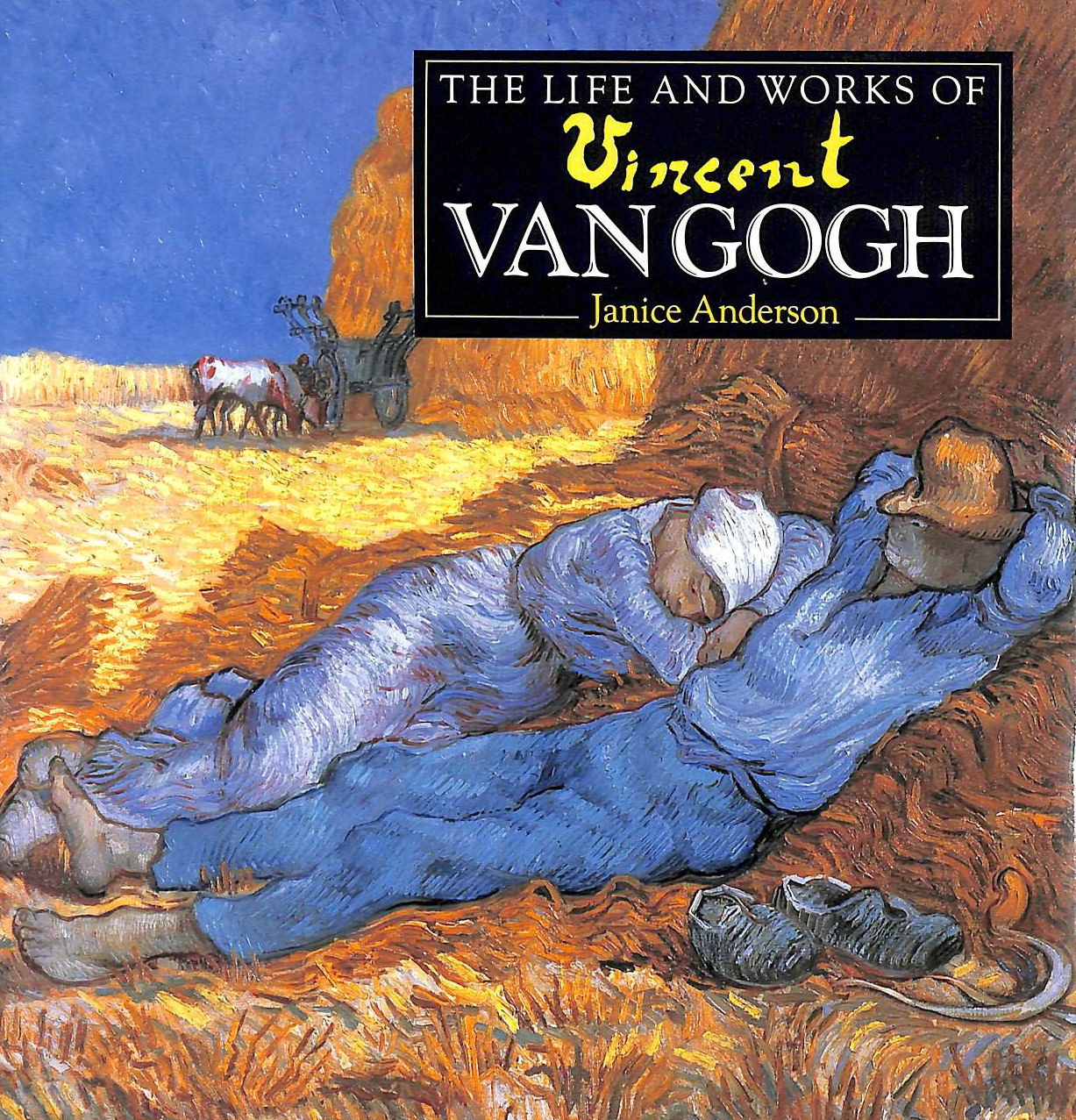 The Life and Works of Vincent Van Gogh by Janice Anderson