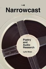 Narrowcast – Poetry and Audio Research Shaw Hardback John Wiley & Sons