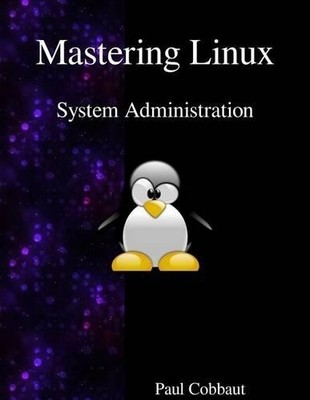 Paul Cobbaut Mastering Linux - System Administration (Taschenbuch) (US IMPORT)