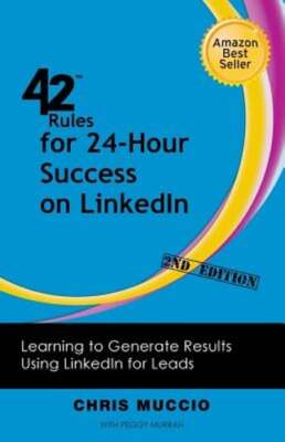 42 Rules for 24-Hour Success on Linkedin (2nd Edition): Learning to Generate