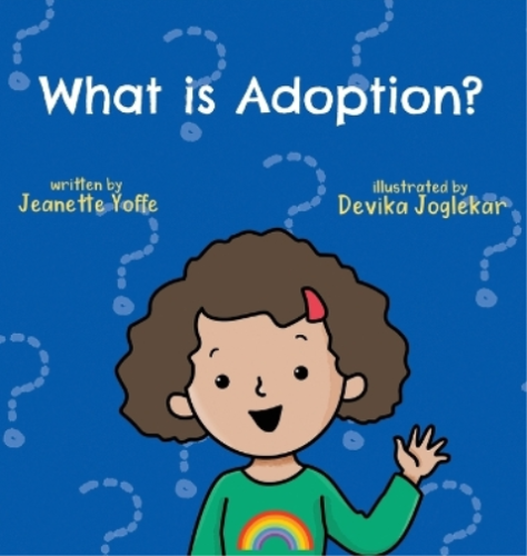 Jeanette Yoffe What is Adoption? For Kids! (Hardback) What Is? - Picture 1 of 1
