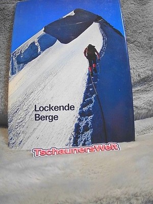 Lockende Berge. mit einer Einl., ausgew. Texten und Fotos von Maeder, Herbert:
