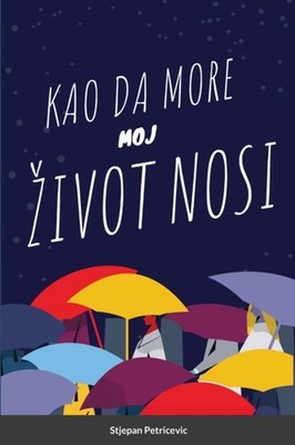 Petricevic - Kaoo Da  More Moj  Zivot Nosi  Abridged - New paperback o - X555z