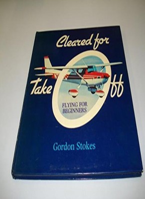 Zum Start freigegeben: Fliegen für Anfänger, Gordon Stokes
