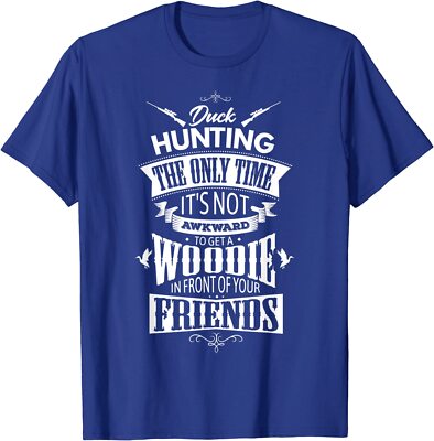 Duck Hunting Only Time It's Not Awkward Duck Hunting Unisex T-Shirt