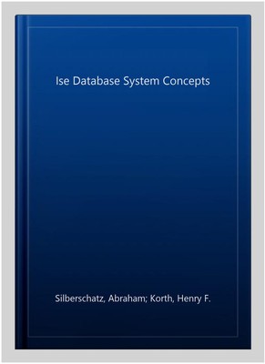 Ise Database System Concepts, Paperback by Silberschatz, Abraham; Korth, Henr...