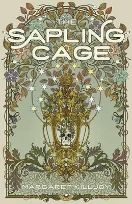 The Sapling Cage: A Novel - Paperback, by Killjoy Margaret - Very Good