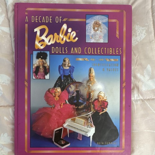 A Decade of Barbie Dolls and Collectibles Illustrated Hardcover Barbie Book