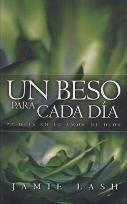 Un Beso Para Cada Dia = A Kiss a Day, Lash, Jamie S.