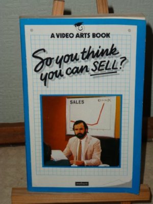 So You Think You Can Sell? By Video Arts. 9780413574206