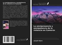Joseph Kijem | La Omnipresencia Y Omnipotencia De La Violencia En CamerúN | Buch